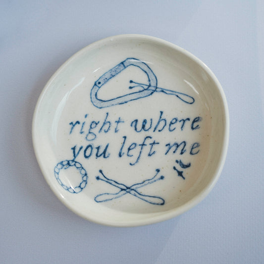 right where you left me - blue - trinket dish